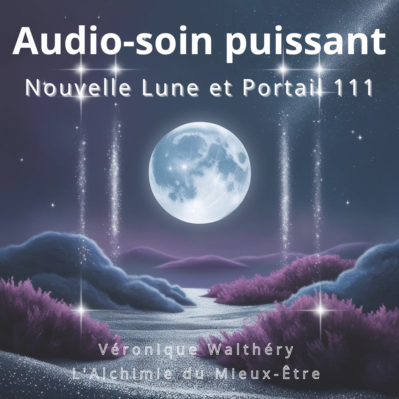 Audio-Soin Puissant pour la Nouvelle Lune en Scorpion et le Portail 111