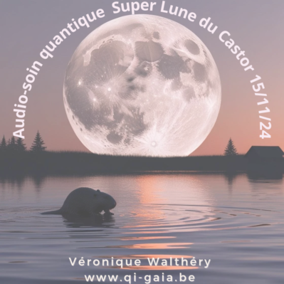 Soin Quantique Audio pour la Super Lune du Castor 🌕✨